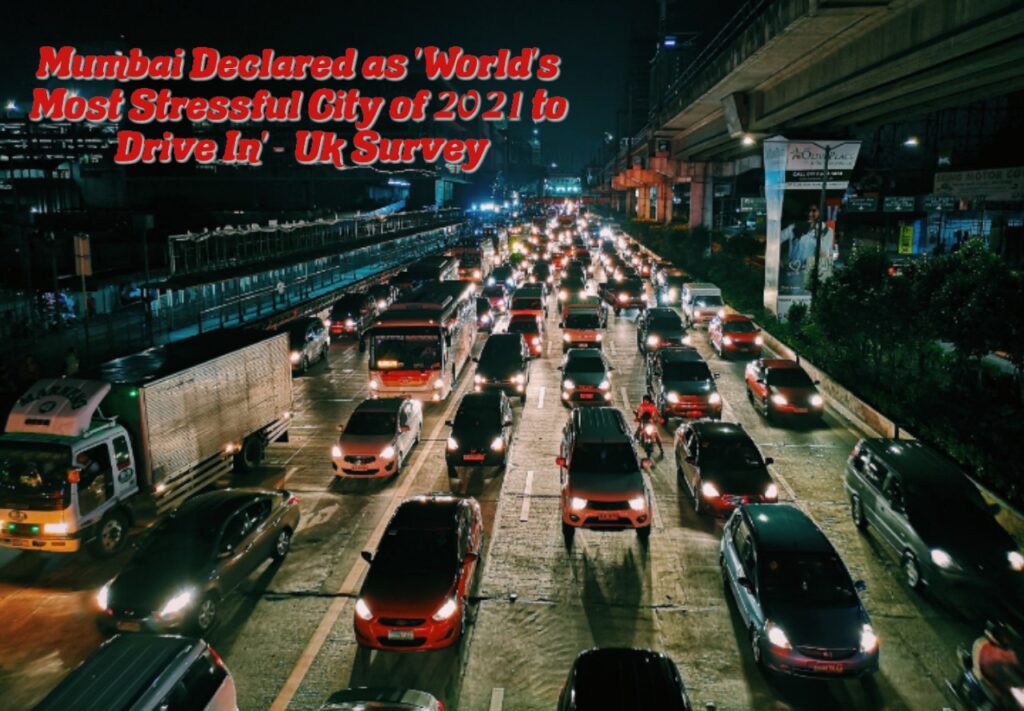 Mumbai Declared as 'World's Most Stressful City to Drive In 2021' - UK Survey